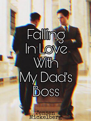 cover image of Falling In Love With My Dads Boss